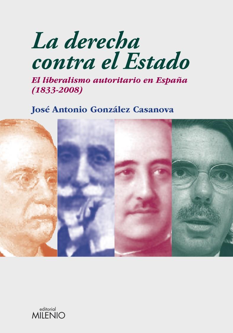 LA DERECHA CONTRA EL ESTADO | 9788497432856 | GONZÁLEZ CASANOVA, JOSÉ ANTONIO