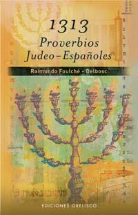 1313 PROVERBIOS JUDEO-ESPAÑOLES | 9788497773119 | FOULCHÉ-DELBOSC, RAIMUNDO