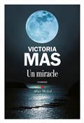 UN MIRACLE | 9782226474087 | MAS, VICTORIA