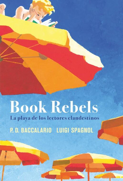 BOOK REBELS | 9788419004857 | SPAGNOL, LUIGGI / BACCALARIO, PIERDOMENICO