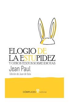 ELOGIO DE LA ESTUPIDEZ | 9788493945848 | PAUL, JEAN