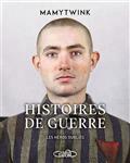 HISTOIRES DE GUERRE - LES HÉROS OUBLIÉS  | 9782749949222 | MAMYTWINK