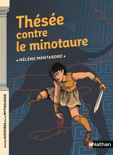 THÉSÉE CONTRE LE MINOTAURE | 9782092588987 | MONTARDRE, HÉLÈNE