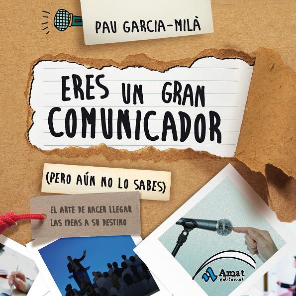 ERES UN GRAN COMUNICADOR (PERO AÚN NO LO SABES) | 9788497357586 | PAU GARCIA-MILÀ PUJOL