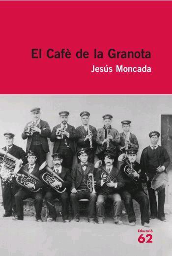 EL CAFÈ DE LA GRANOTA | 9788429760187 | JESÚS MONCADA
