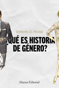 ¿QUÉ ES HISTORIA DE GÉNERO? | 9788420669687 | ROSE, SONYA O.