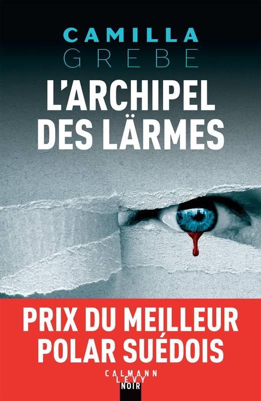 L'ARCHIPEL DES LARMES | 9782702166499 | CAMILLA GREBE
