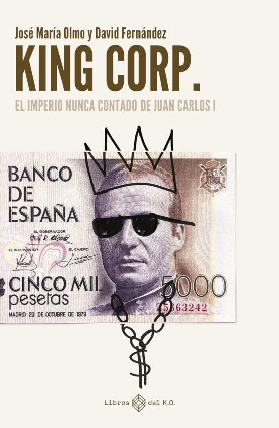 KING CORP | 9788419119308 | OLMO/FERNÁNDEZ, JOSÉ MARÍA/DAVID