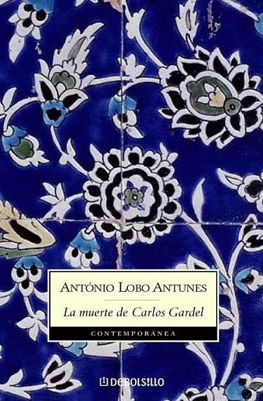 LA MUERTE DE CARLOS GARDEL | 9788497932523 | LOBO ANTUNES,ANTONIO