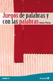 JUEGOS DE PALABRAS Y CON LAS PALABRAS | 9788499212531 | PERES, ENNIO