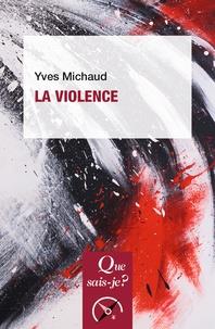 LA VIOLENCE | 9782130813538 | MICHAUD, YVES