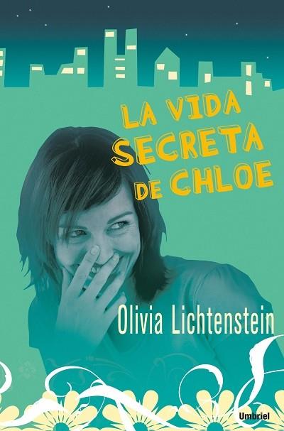 LA VIDA SECRETA DE CHLOE | 9788489367302 | LICHTENSTEIN, OLIVIA