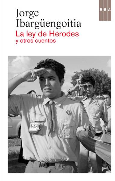 LA LEY DE HERODES Y OTROS CUENTOS | 9788490064429 | IBARGÜENGOITIA ANTILLON, JORGE