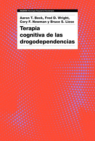 TERAPIA COGNITIVA DE LAS DROGODEPENDENCIAS | 9788449335631 | BECK, AARON T./AA. VV.
