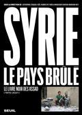 SYRIE : LE PAYS BRÛLÉ : LE LIVRE NOIR DES ASSAD (1970-2021) | 9782021502336 | COLLECTIF