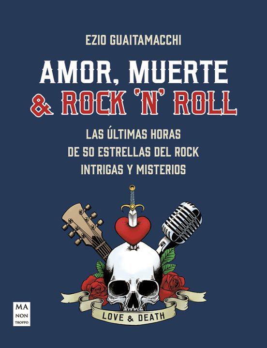 AMOR, MUERTE & ROCK 'N' ROLL | 9788418703720 | EZIO GUAITAMACCHI