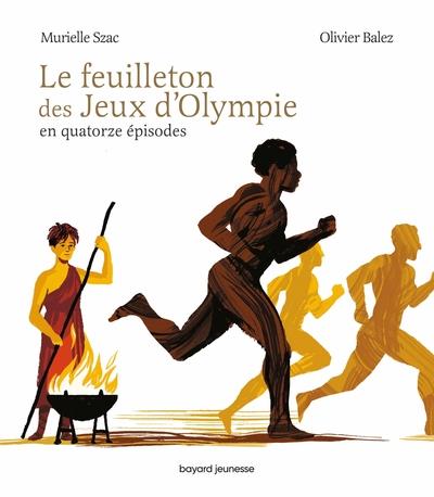 LE FEUILLETON DES JEUX D'OLYMPIE | 9791036369377 | MURIELLE SZAC / OLIVIER BALEZ