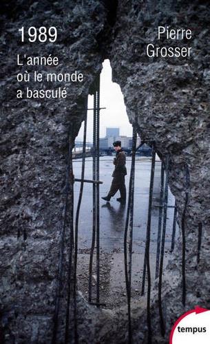 1989 - L'ANNÉE OÙ LE MONDE A BASCULÉ | 9782262083076 | GROSSER, PIERRE