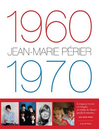  1960-1970 JEAN-MARIE PERIER - NOUVELLE EDITION  | 9782708988538 | PERIER JEAN-MARIE