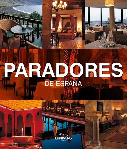 PARADORES DE ESPAÑA. LUNWERG MEDIUM | 9788497855747 | JESÚS ÁVILA GRANADOS
