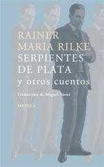 SERPIENTES DE PLATA Y OTROS CUENTOS | 9788478449583 | RILKE, RAINER MARIA