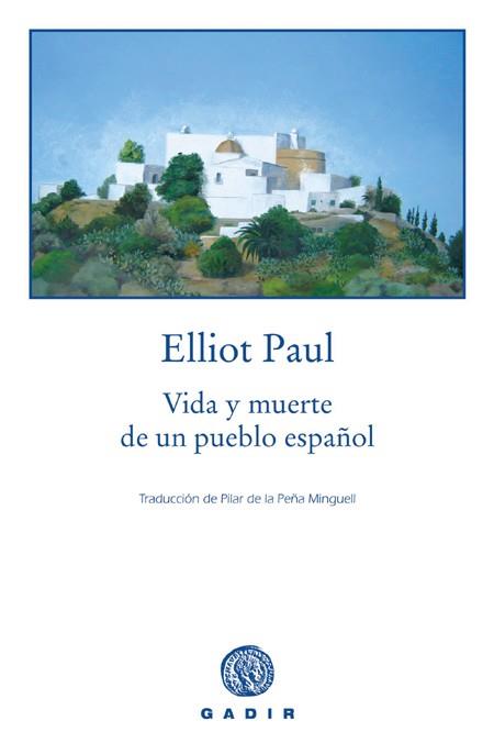 VIDA Y MUERTE DE UN PUEBLO ESPAÑOL | 9788493443955 | PAUL, ELLIOT
