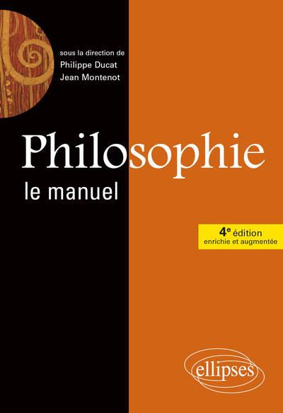 PHILOSOPHIE, LE MANUEL - 4E EDITION ENRICHIE ET AUGMENTEE | 9782340039629