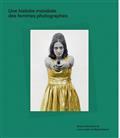 UNE HISTOIRE MONDIALE DES FEMMES PHOTOGRAPHES | 9782845978430 | COLLECTIF