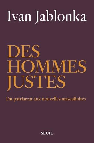 DES HOMMES JUSTES - DU PATRIARCAT AUX NOUVELLES MASCULINITÉS | 9782021401561 | JABLONKA, IVAN