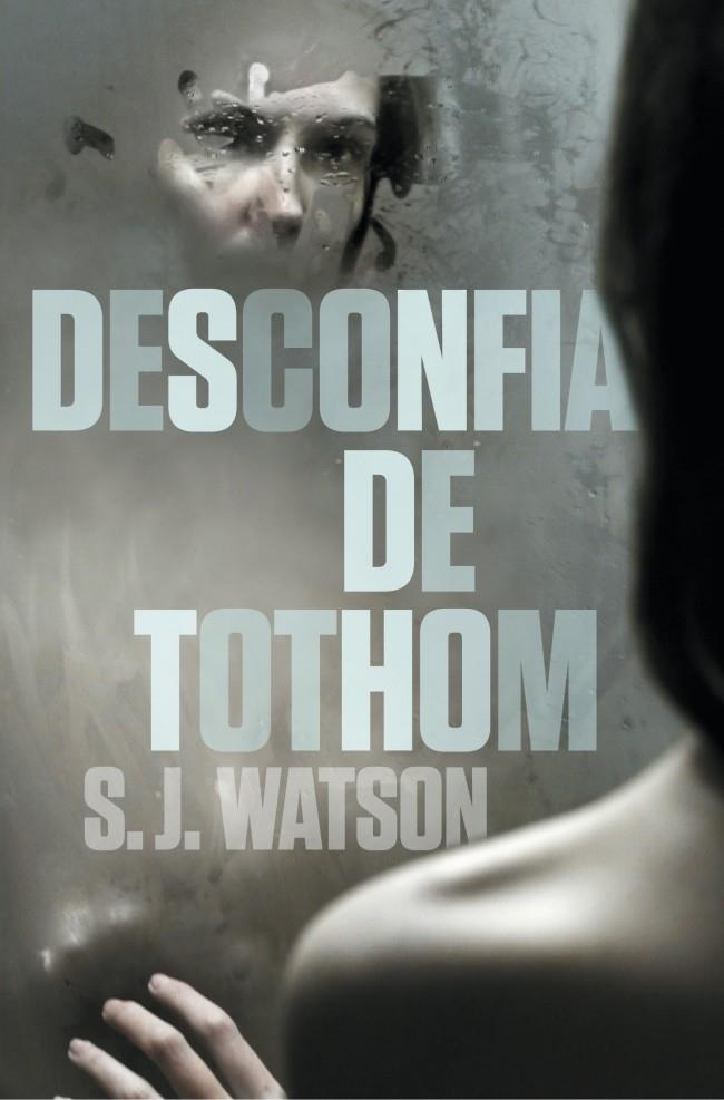 DESCONFIA DE TOTHOM | 9788401387791 | WATSON,S.J.