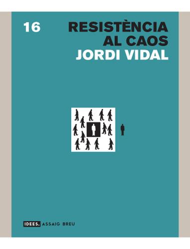 RESISTÈNCIA AL CAOS | 9788496521582 | VIDAL OLIVERAS, JORDI