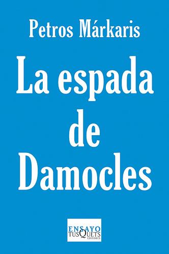 LA ESPADA DE DAMOCLES | 9788483834428 | MÁRKARIS, PETROS