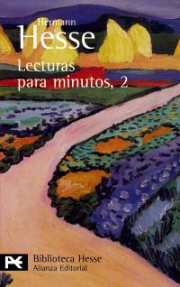 LECTURAS PARA MINUTOS. 2. PENSAMIENTOS EXTRAÍDOS DE SUS LIBROS Y CARTAS | 9788420635927 | HESSE, HERMANN