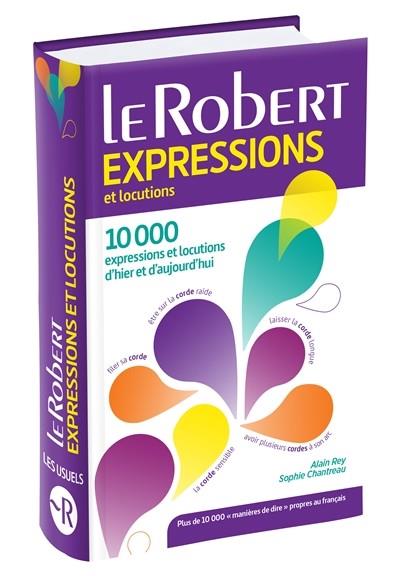 LE ROBERT EXPRESSIONS ET LOCUTIONS | 9782321006664 | ALAIN REY, SOPHIE CHANTREAU