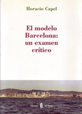 EL MODELO BARCELONA: UN EXAMEN CRÍTICO | 9788476284797 | CAPEL, HORACIO
