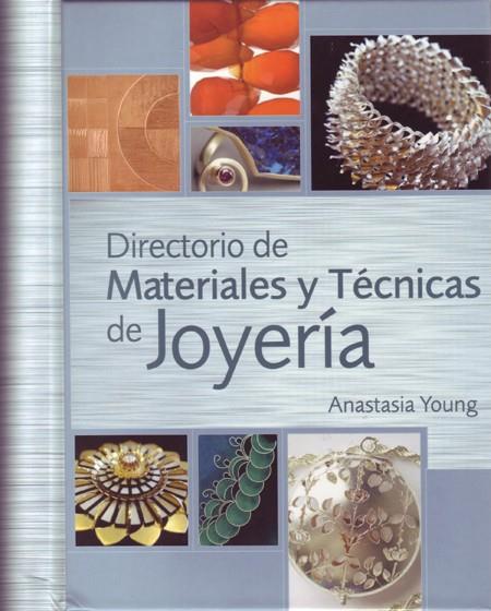DIRECTORIO DE MATERIALES Y TÉCNICAS DE JOYERÍA | 9788495376886 | YOUNG, ANASTASIA