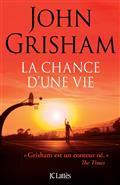 LA CHANCE D'UNE VIE | 9782709669498 | GRISHAM, JOHN