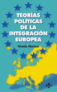 TEORÍAS POLÍTICAS DE LA INTEGRACIÓN EUROPEA | 9788430939848 | MARISCAL, NICOLÁS