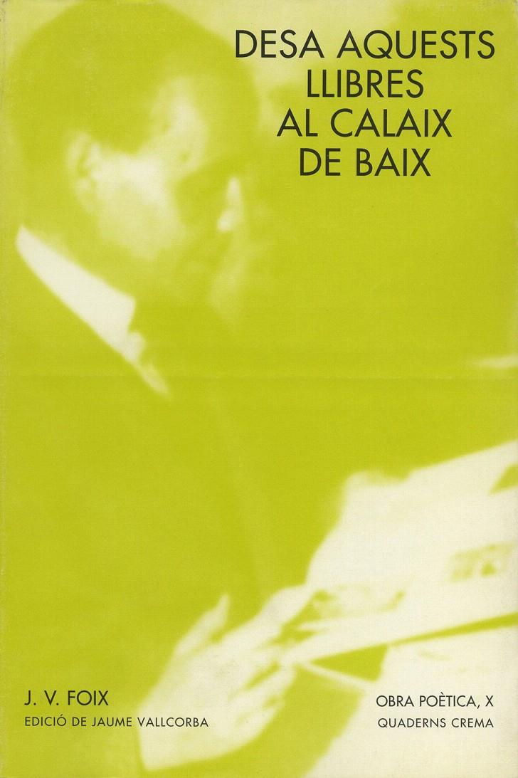 DESA AQUESTS LLIBRES AL CALAIX DE BAIX | 9788477271291 | FOIX, J. V.