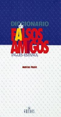 DICCIONARIO DE FALSOS AMIGOS INGLÉS - ESPAÑOL. | 9788424922672 | PRADO, MARCIAL