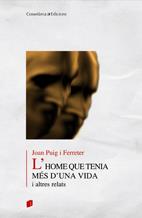 L'HOME QUE TENIA MÉS D'UNA VIDA I ALTRES RELATS | 9788497913232 | JOAN PUIG I FERRETER
