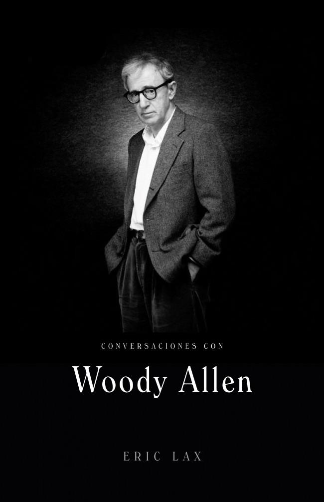 CONVERSACIONES CON WOODY ALLEN | 9788426416759 | LAX,ERIC