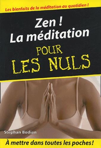 ZEN ! - LA MÉDITATION POUR LES NULS  | 9782754000000 | BODIAN, STEPHAN