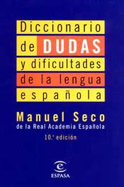 DICCIONARIO DE DUDAS Y DIFICULTADES DE LA LENGUA ESPAÑOLA | 9788423994250 | MANUEL SECO