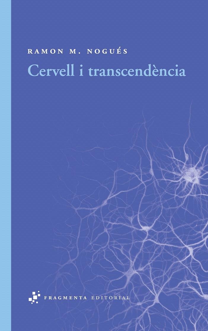CERVELL I TRANSCENDÈNCIA | 9788492416431 | NOGUÉS CARULLA, RAMON M.