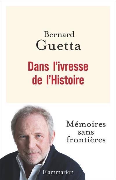 DANS L'IVRESSE DE L'HISTOIRE | 9782081409040 | GUETTA, BERNARD
