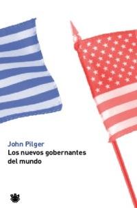 LOS NUEVOS GOBERNANTES DEL MUNDO | 9788479019839 | PILGER, JOHN