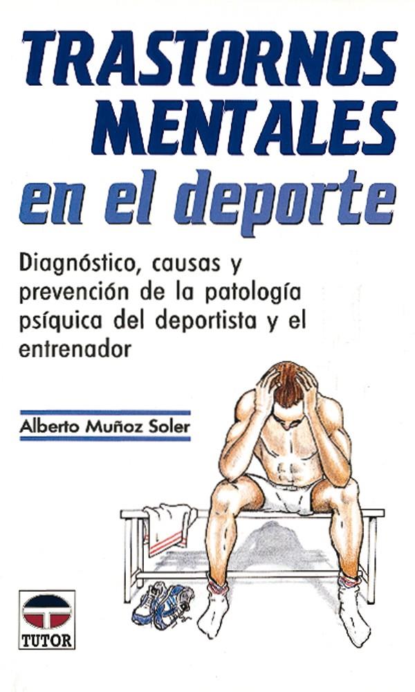 TRASTORNOS MENTALES EN EL DEPORTE | 9788479021719 | MUÑOZ SOLER, ALBERTO