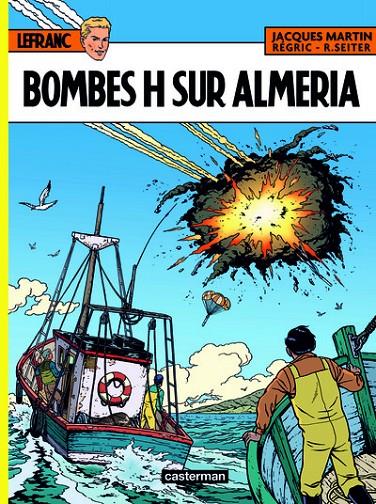 LEFRANC - TOME 35 - BOMBES H SUR ALMERIA  | 9782203241541 | REGRIC / JACQUES MARTIN