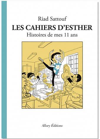 LES CAHIERS D'ESTHER TOME 2 - HISTOIRES DE MES 11 ANS  | 9782370731142 | SATTOUF, RIAD